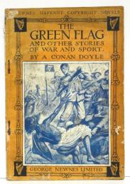 The Green Flag and Other Stories of War and Sport. [Newnes' Sixpenny Copyright Novels] The Green Flagほか、戦争・スポーツ小説集　
