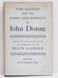 The Elegies and the Songs and Sonnets. Edited with Introduction and Commentary by Helen Gardner. [Oxford English Texts] エレジー、唄とソネット　