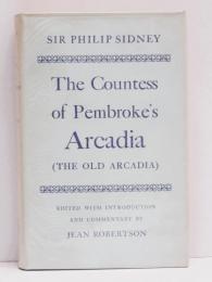 The Countess of Pembroke’s Arcadia (The Old Arcadia). Edited with Introduction and Commentary by Jean Robertson. [Oxford English Texts] アーケイディア (オールド・アーケイディア)　