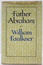 Father Abraham. Edited by James B.Meriwether with Wood Engravongs by John DePol. 父なるアブラハム　