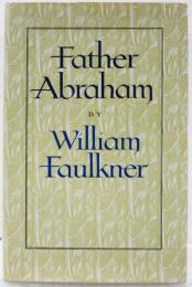 Father Abraham. Edited by James B.Meriwether with Wood Engravongs by John DePol. 父なるアブラハム　