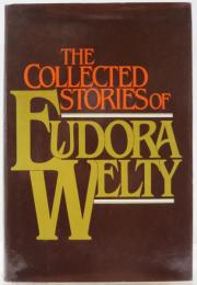 The Collected Stories of Eudora Welty. ユードラ・ウェルティ選集　
