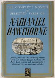 The Complete Novels and Selected Tales of Nathaniel Hawthorne. Edited，with an Introduction by Norman Holmes Pearson. ナサニエル・ホーソーン全長編および短編選集　