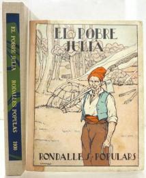El Pobre Julia. [Rondalles Populars. Volum IV] Recollides per Valeri Serra I Boldu. Il lustrades per Josep Long?ria，Lola Anglada i Ricard Opisso.