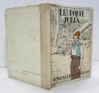 El Pobre Julia. [Rondalles Populars. Volum IV] Recollides per Valeri Serra I Boldu. Il lustrades per Josep Long?ria，Lola Anglada i Ricard Opisso.