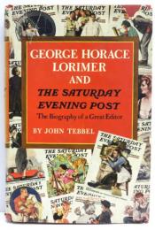George Horace Lorimer and The Saturday Evening Post. The Biography of a Great Editor. 

(英)ジョージ・ホレイス・ロイマーとサタデー・イブニング・ポスト　