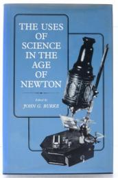 The Uses of Science in the Age of Newton. [Clark Library Professorship，UCLA]