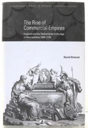 The Rise of Commercial Empires. England and the Netherlands in the Age of Mercantilism，1650-1770. [Cambridge Studies in Modern Economic History]