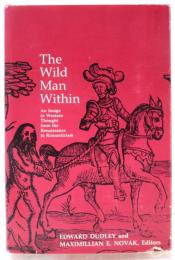 The Wild Man Within. An Image in Western Thought from the Renaissance to Romanticism.