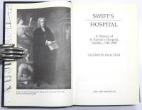 Swift’s Hospital. A History of St Patrick’s Hospital，Dublin，1746 - 1989.