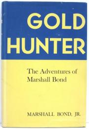 Gold Hunter. The Adventures of Marshall Bond.
