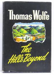 The Hills Beyond. With a Note on Thomas Wolfe by Edward C.Aswell. 遥かなる山々　