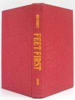 Feet First. Foreword by John O’Hara. With Five Decades of Personal Photographs.