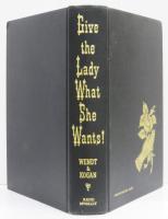 Give the Lady What She Wants! The Story of Marshall Field & Company.
