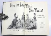 Give the Lady What She Wants! The Story of Marshall Field & Company.