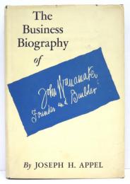 The Business Biography of John Wanamaker. Founder snd Builder. America’s Merchant Pioneer from 1861 to 1922. With Glimpses of Rodman Wanamaker and Thomas B.Wanamaker.