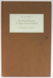 The Ruler Portraits of Anglo-Saxon England. [Anglo-Saxon Studies 3]