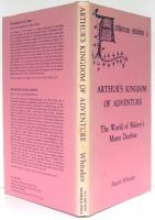 Arthur’s Kingdom of Adventure. The World of Malory’s Morte Darthur. [Arthurian Studies X]