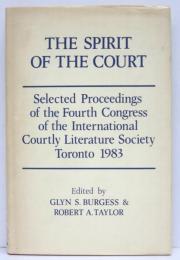The Spirit of the Court. Selected Proceedings of the Fourth Congress of the International Courtly Literature Society (Toronto 1983). Edited by Glyn S.Burgess and Robert A.Taylor. Assistant Editors: Alan Deyermond，Dennis Green，Beryl Rowland.