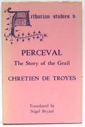 Perceval. The Story of the Grail. Chretien de Troyes. Translated by Nigel Bryant. [Arthurian Studies V]