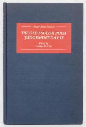 The Old English Poem Judgement Day II. A Critical Edition with Editions of De Die Iudicii and Hatton 113 Homily Be Domes Doege. [Anglo-Saxon Texts 2]