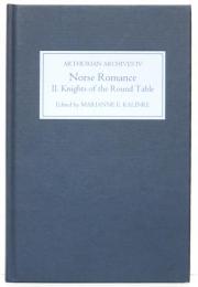 Norse Romance. Volume II. The Knights of the Round Table. Edited by Marianne E.Kalinke. [Arthurian Archives IV]