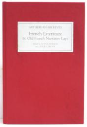 French Literature. Volume IV. Eleven Old French Narrative Lays. Edited and Translated by Glyn S.Burgess and Leslie C.Brook with the Collaboration of Amanda Hopkins for Melion. [Arthurian Archives XIV] 


