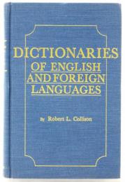 Dictionaries of English and Foreign Languages. A Bibliographical Guide to both General and Technical Dictionaries with Historical and Explanatory Notes and references.