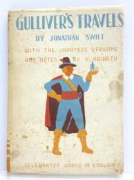 Gulliver’s Travels. With the Japanese Versions and Notes by K.Kawazu. Celebrated Works in English. ガリヴァ旅行記　[初等英文譯註全集]　