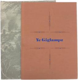 週刊新聞 「ザ・ギグランプス」　Ye Giglampz. A Weekly Illustrated Journal Devoted to Art，Literature and Satire. Introduction，History，Bibliography and Notes by Jon Christopher Hughes.