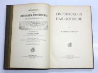 Einfuhrung in das Gotische. [Handbuch des deutschen Unterrichts: An H?heren Schulen: Zweiter band，Erster teil: Einfuhrung in das Gotische，Althochdeutsche und Mittelhochdeutsche. Erste abteilung]