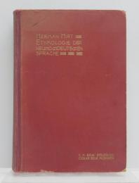 Etymologie der Neuhochdeutschen Sprache. Darstellung des Deutschen Wortschatzes in Seiner Geschichtlichen Entwicklung. [Handbuch des Deutschen Unterrichts an Hoheren Schulen.Vierter Band. Zweiter Teil]