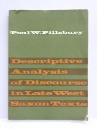 Descriptive Analysis of Discourse in Late West Saxon Texts. [janua Linguarum. Series Practica，XLIV]