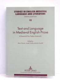 Text and Language in Medieval English Prose. A Festschrift for Tadao Kubouchi. [Studies in English Medieval Language and Literature 12] 中世英語散文におけるテクストと言語：久保内端郎記念論文集　