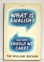 What is English? And Why Should We Care?