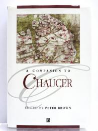 A Companion to Chaucer. [Blackwell Companions to Literature and Culture]