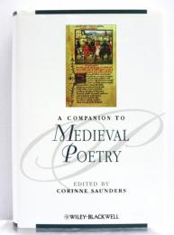 A Companion to Medieval Poetry. [Blackwell Companions to Literature and Culture]