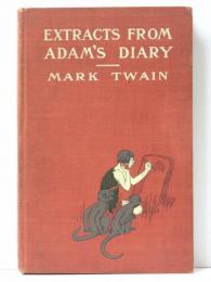 Extracts from Adam’s Diary. Translated from the Original Ms.by Mark Twain. Illustrated by F.Strothmann. アダムの日記　