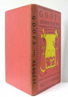 Goops and how to be them. A Manual of Manners for Polite Infants Inculcating many Juvenile Virtues Both by Precept and Example with Ninety Drawings. 