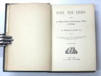 Tony，the Hero; or，A Brave Boy’s Adventures with a Tramp. Illustrated.