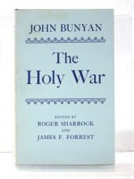 The Holy War. Made by Shaddai upon Diabolus. For the Regaining of the Metropolis of the World. Or，the Losing and Taking Again of the Town of Mansoul. [Oxford English Texts]