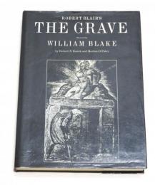 Robert Blair’s The Grave. Illustrated by William Blake. A Study with Facsimile by Robert N.Essick and Morton D.Paley. 死よ墓より語れ　