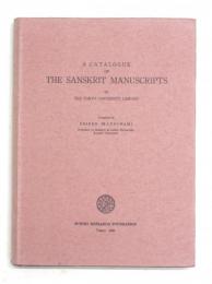 A Catalogue of the Sanskrit Manuscripts in the Tokyo University Library. 東京大学図書館所蔵　梵文寫本目録