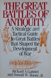 The Great Battles Of Antiquity　A Strategic and Tactical Guide to Great Battles that Shaped the Development of War　（古代の大戦争、戦争の発達を形成した戦術戦略指南）
