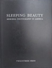 Sleeping Beauty: Memorial Photography in America