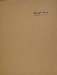 図録　Sigmar Polke　Alice in Wonderland　ジグマー・ポルケ　不思議の国のアリス