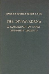 THE DIVYAVADANA　A COLLECTION OF EARLY BUDDHIST LEGENDS　（初期仏教伝説集）