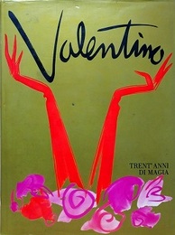 Valentino　Trent' Anni di Magia　ヴァレンティノ ファッション30年史