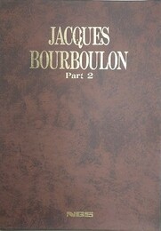 JACQUES BOURBOULON　Part 2　（ジャック・ブールブーロン　パート2）