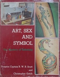 ART, SEX AND SYMBOL　The Mystery of Tattooing